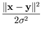 $\displaystyle {\frac{{\Vert{\bf x}-{\bf y}\Vert^2}}{{2\sigma^2}}}$