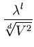 $\displaystyle {\frac{{\lambda^l}}{{\sqrt[d]{V^2}}}}$
