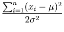 $\displaystyle {\frac{{\sum_{i=1}^n(x_i-\mu)^2}}{{2 \sigma^2}}}$